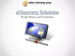 eDiscovery Solutions People, Process and Technology