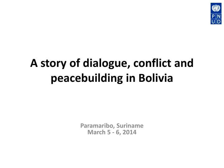 a s tory of dialogue conflict and peacebuilding in bolivia