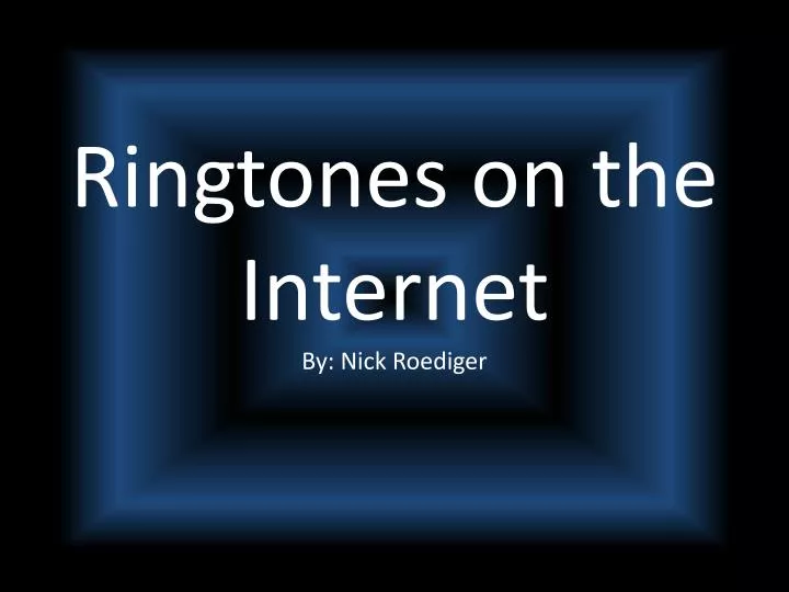 ringtones on the internet b y nick roediger
