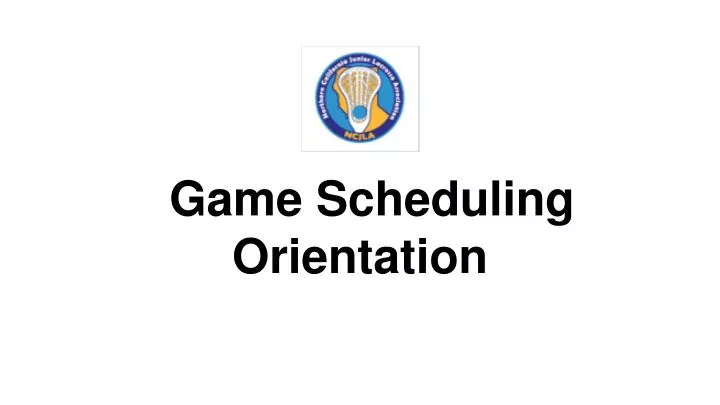 game scheduling orientation