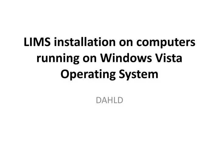 lims installation on computers running on windows vista operating system