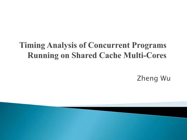 timing analysis of concurrent programs running on shared cache multi cores