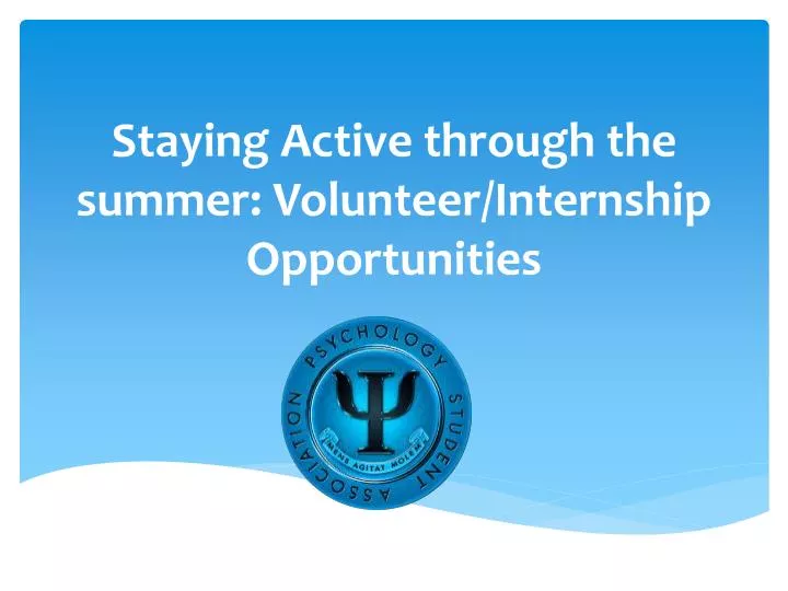 staying active through the summer volunteer internship opportunities