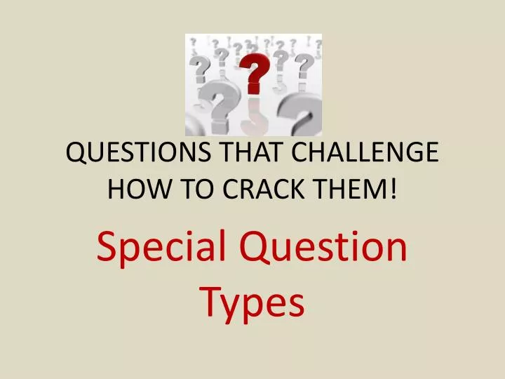 questions that challenge how to crack them