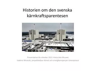 Historien om den svenska kärnkraftsparentesen