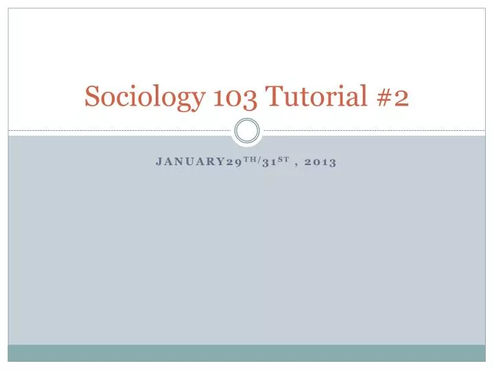 sociology 103 tutorial 2