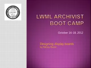 LWML Archivist Boot Camp