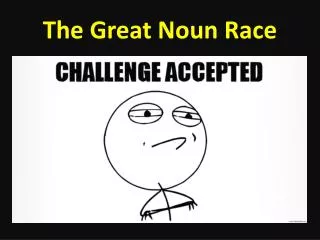 The Great Noun Race