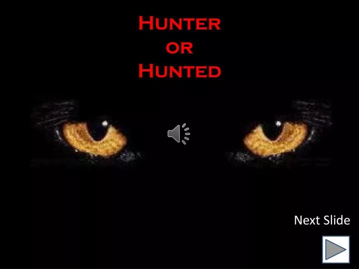hunter or hunted
