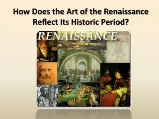 How Does the Art of the Renaissance Reflect Its Historic Period?