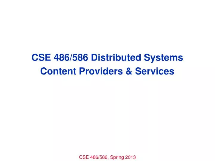 cse 486 586 distributed systems content providers services