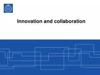 Innovation and collaboration