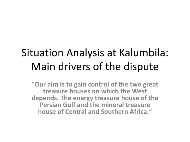 situation analysis at kalumbila main drivers of the dispute