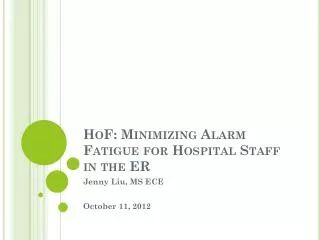 HoF : Minimizing Alarm Fatigue for Hospital Staff in the ER