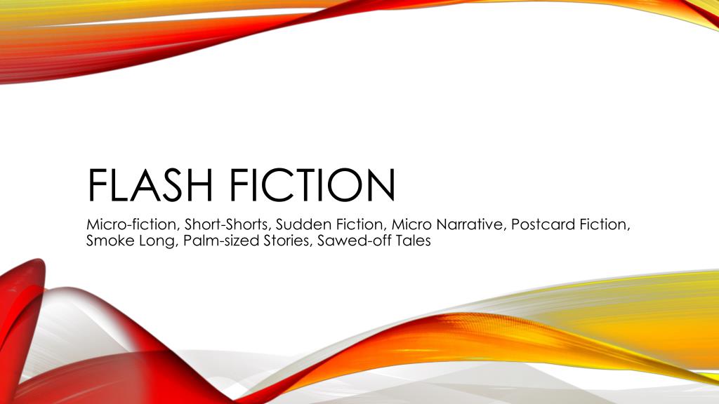 PPT - Flash Fiction PowerPoint Presentation, free download - ID:1865564