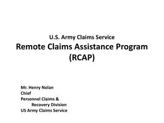 U.S. Army Claims Service Remote Claims Assistance Program (RCAP)