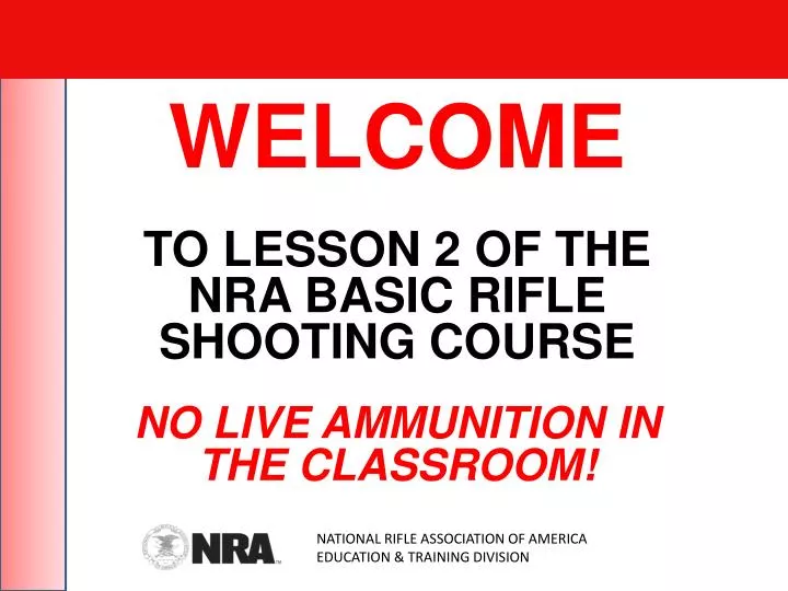 welcome to lesson 2 of the nra basic rifle shooting course no live ammunition in the classroom