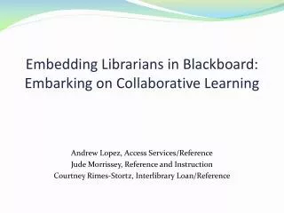 Embedding Librarians in Blackboard: Embarking on Collaborative Learning