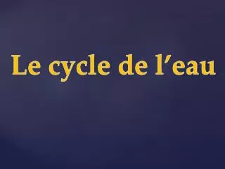 le cycle de l eau