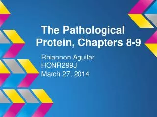 The Pathological Protein, Chapters 8-9