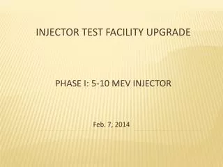 Injector Test facility Upgrade Phase I: 5-10 Mev Injector