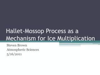 Hallet -Mossop Process as a Mechanism for Ice Multiplication