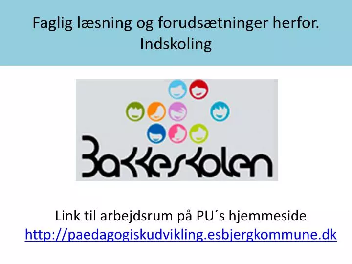 faglig l sning og foruds tninger herfor indskoling