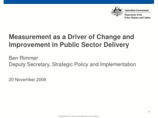 Measurement as a Driver of Change and Improvement in Public Sector Delivery Ben Rimmer