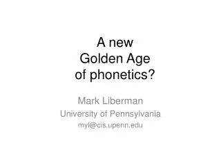 A new Golden Age of phonetics?