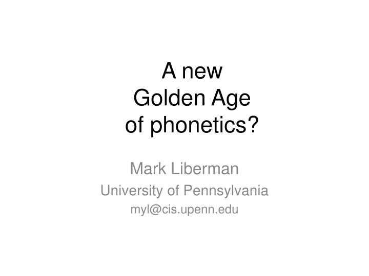 a new golden age of phonetics