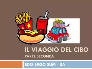 il viaggio del cibo parte seconda