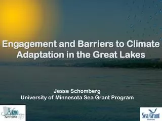 Jesse Schomberg University of Minnesota Sea Grant Program