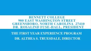 THE FIRST YEAR EXPERIENCE PROGRAM DR. ALTHEA S. TRUESDALE, DIRECTOR