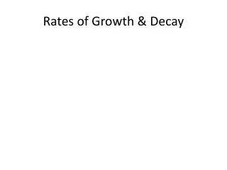Rates of Growth &amp; Decay