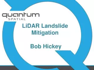 LiDAR Landslide Mitigation Bob Hickey