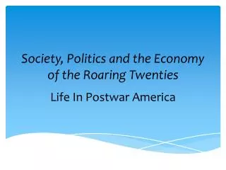 Society, Politics and the Economy of the Roaring Twenties