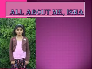 All about me, Isha