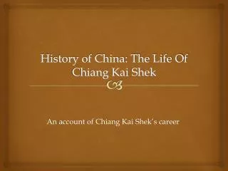 History of China: The Life Of Chiang Kai Shek