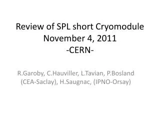 Review of SPL short Cryomodule November 4, 2011 -CERN-