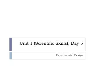 Unit 1 (Scientific Skills), Day 5