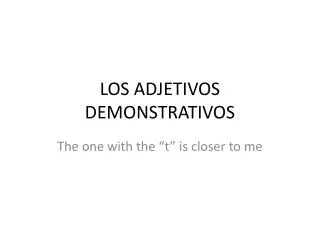 LOS ADJETIVOS DEMONSTRATIVOS