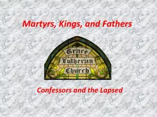 Martyrs, Kings, and Fathers