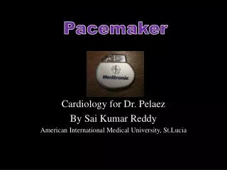 Cardiology for Dr. Pelaez By Sai Kumar Reddy