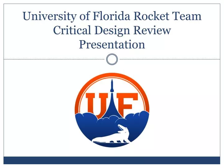 university of florida rocket team critical design review presentation