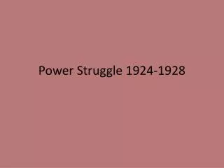 Power Struggle 1924-1928