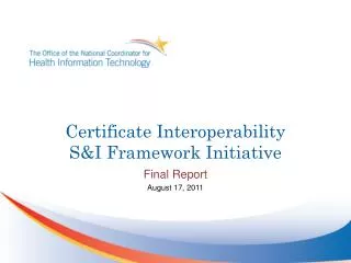 Certificate Interoperability S&amp;I Framework Initiative