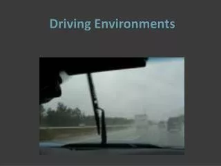 Driving Environments