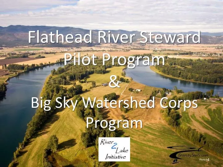 flathead river steward pilot program big sky watershed corps program