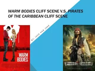 Warm Bodies cliff scene V.S. Pirates O f The Caribbean cliff scene
