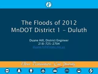 The Floods of 2012 MnDOT District 1 - Duluth